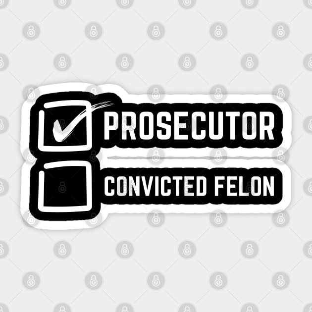 Prosecutor Vs Felon 2024 Sticker by The WYLD Tribe